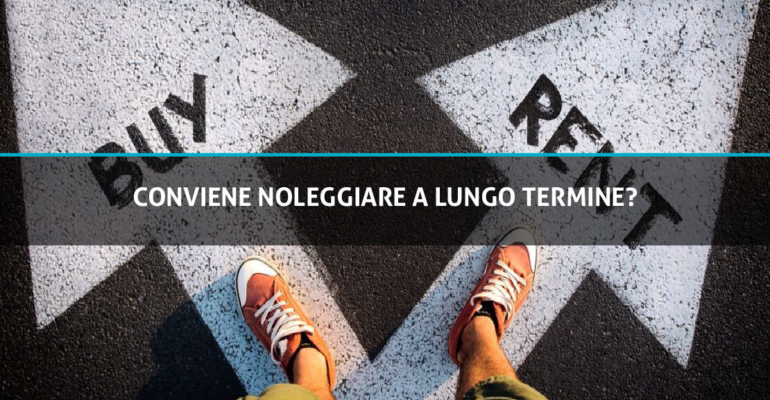 Conviene noleggiare a lungo termine? - Pulzoni Antonelli Rent - Noleggio a lungo termine