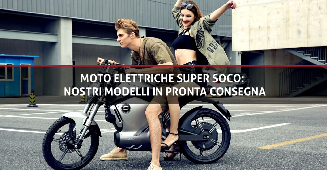 Moto elettriche supersoco: I nostri modelli in pronta consegna