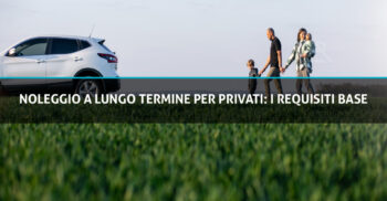 Noleggio a lungo termine per privati: I requisiti base