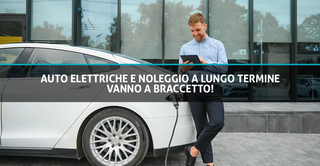Auto Elettriche e Noleggio a Lungo Termine vanno a Braccetto Copertina