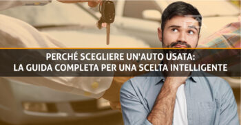 Perché scegliere un'auto usata: la guida completa per una scelta intelligente - Pulzoni Antonelli Auto
