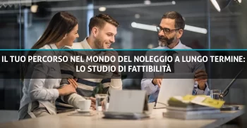 Il Tuo Percorso nel Mondo del Noleggio a Lungo Termine Lo Studio di Fattibilità Copertina