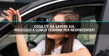 Cosa c'è da sapere sul noleggio a lungo termine per neopatentati - Copertina