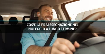 Cos'è la preassegnazione nel noleggio a lungo termine? - Puzoni Antonelli Rent