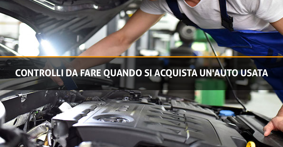 I principali controlli da fare quando si acquista un'auto usata - Copertina 1 - Pulzoni Antonelli Auto