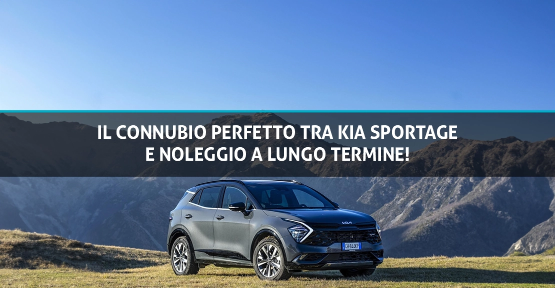 Il connubio perfetto tra KIA Sportage e Noleggio a lungo termine! - Copertina Blog - Pulzoni Antonelli Rent