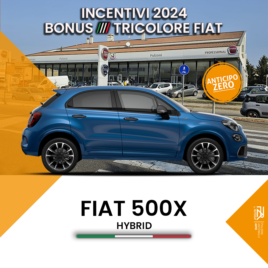 Fiat 500X Hybrid - Incentivi Fiat - Pulzoni Antonelli Auto