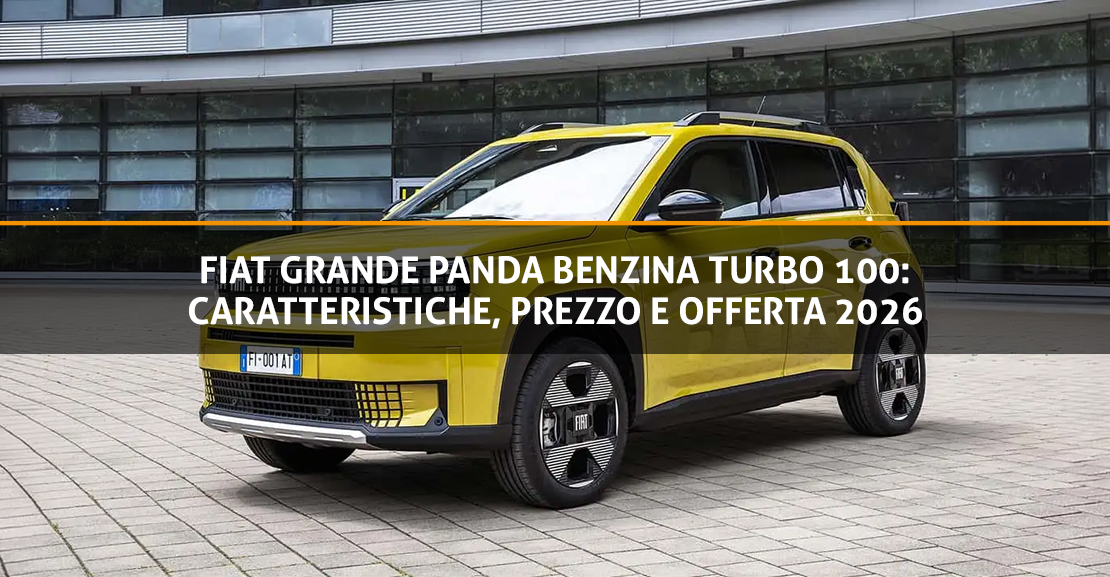 Copertina Blog - Fiat Grande Panda Turbo 100 Benzina